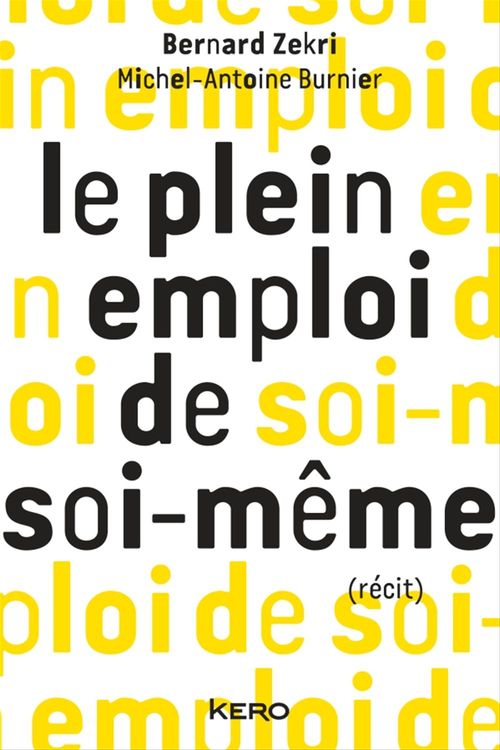Couverture ebook de Le plein emploi de soi-même, de Michel-antoine Burnier, Bernard Zerki