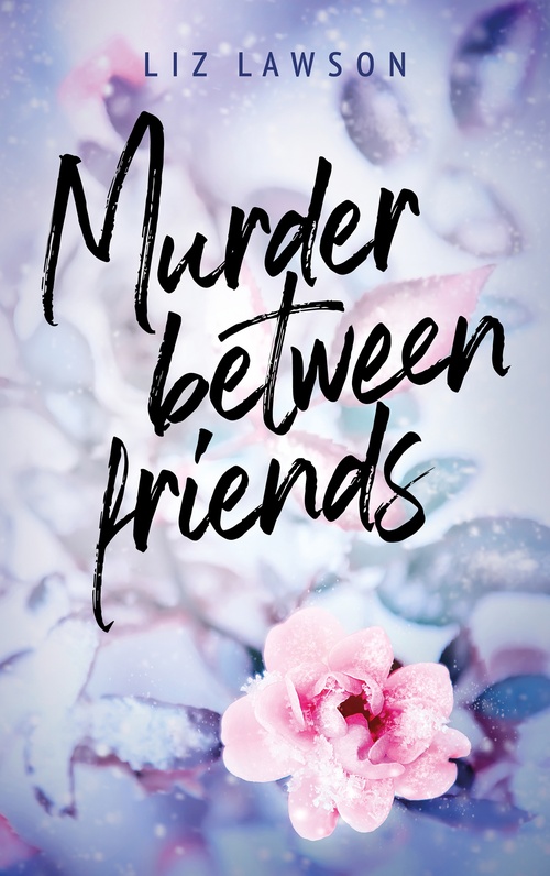 ebook cover of Murder between friends, by Liz Lawson