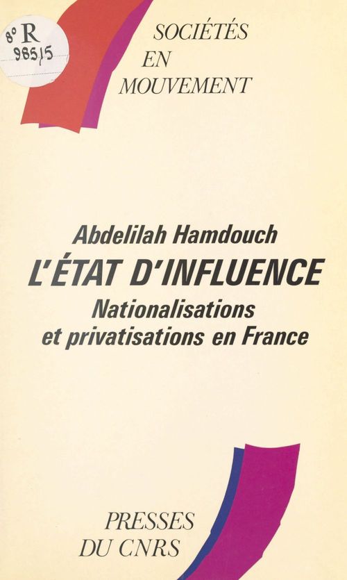 ebook cover of L'état d'influence : nationalisations et privatisations en France, by Hamdouch