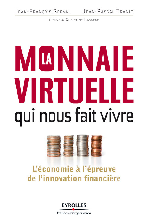 ebook cover of La monnaie virtuelle qui nous fait vivre, by Jean-François Serval, Jean-Pascal Tranié