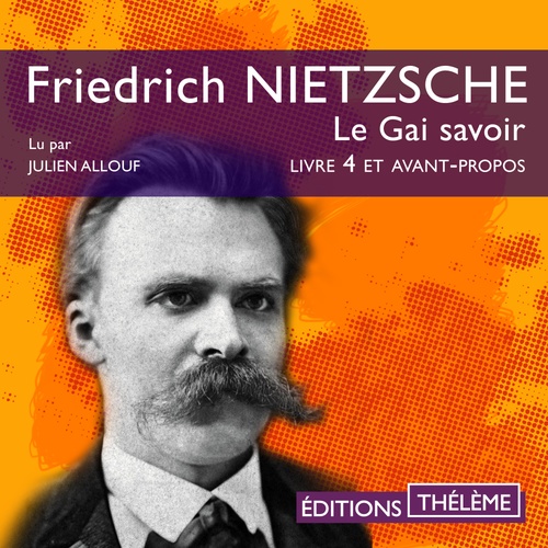 Couverture audiobook de Le Gai Savoir, Avant-Propos et Livre 4, de Friedrich Nietzsche