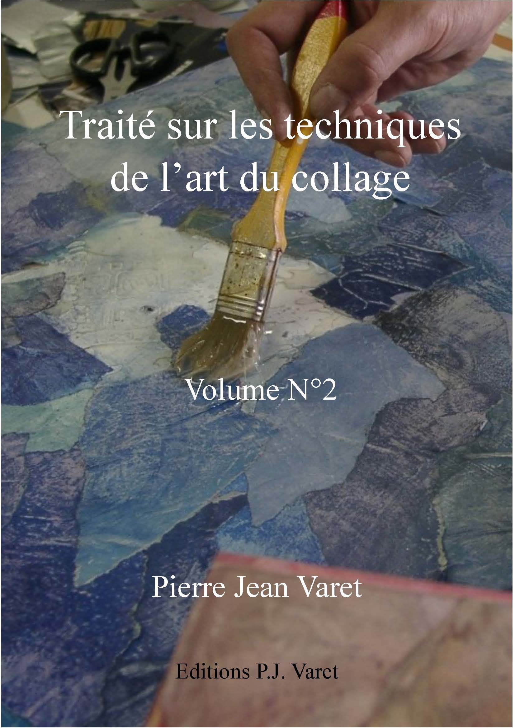 ebook cover of Traité sur les techniques de l'art du collage - 2ème volume, by Pierre Jean Varet