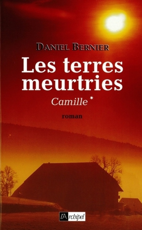 Couverture ebook de Les terres meurtries - Tome 1 Camille, de Daniel Bernier
