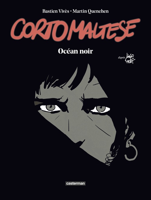ebook cover of Corto Maltese : Océan noir (édition enrichie noir et blanc), by Hugo Pratt, Martin Quenehen, Bastien Vivès