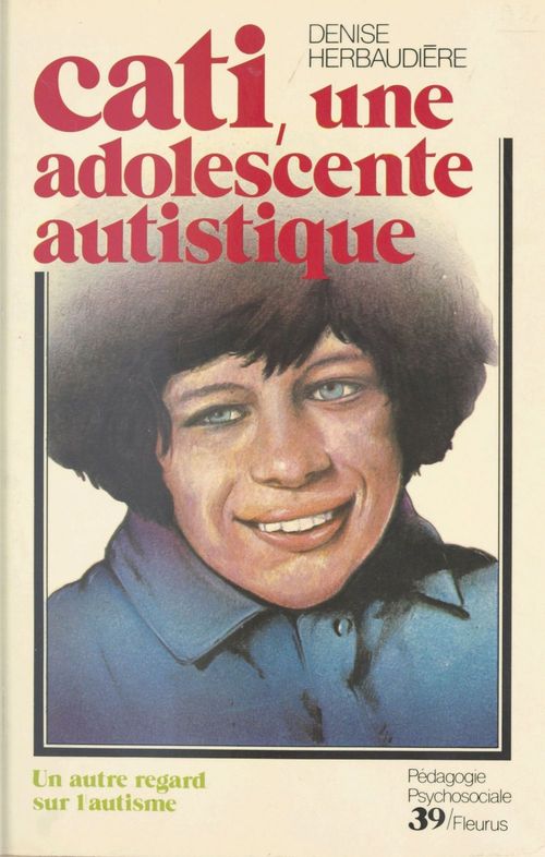 Couverture ebook de Cati, une adolescente autistique, de Denise Herbaudiere