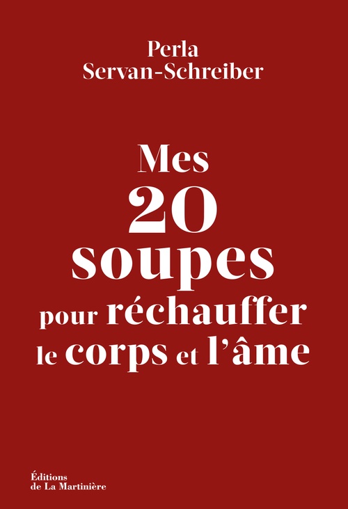 Couverture ebook de Mes 20 soupes pour réchauffer le corps et l'âme, de Perla Servan-Schreiber