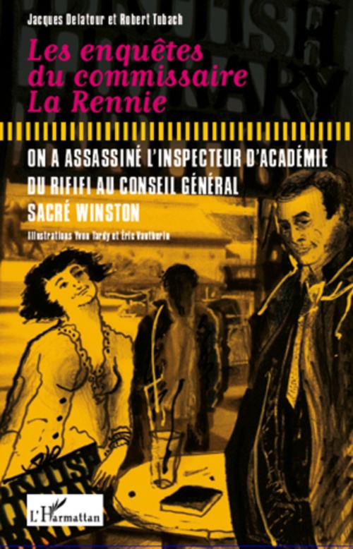 Couverture ebook de Les enquêtes du comissaire La Rennie, de Jacques Delatour, Robert Tubach