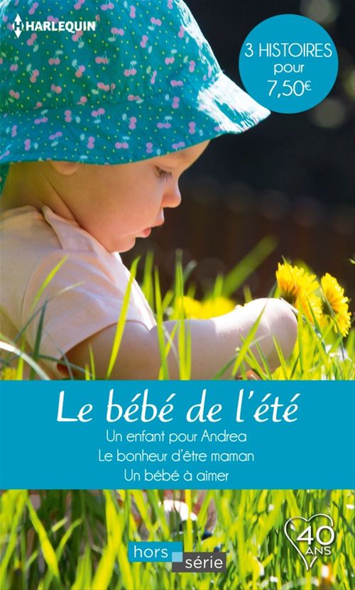 Couverture ebook de Le bébé de l'été, de Myrna Mackenzie, Rebecca Winters, Trish Wylie
