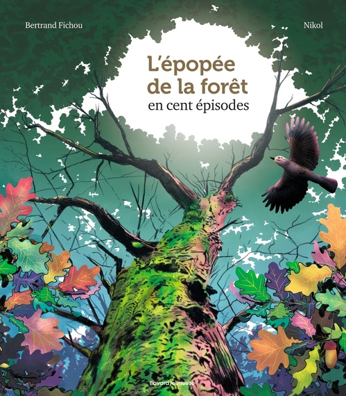 Couverture ebook de L'épopée de la forêt en 100 épisodes, de Bertrand Fichou, Nikol
