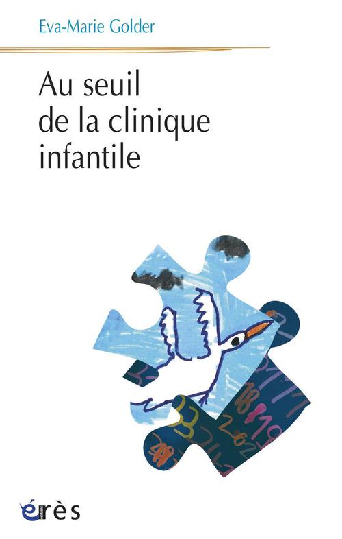 Couverture ebook de Au seuil de la clinique infantile, de Eva-marie Golder