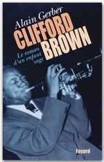 Couverture ebook de Clifford Brown, de Alain Gerber