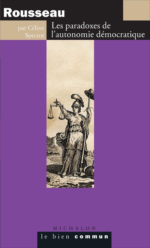 Couverture ebook de Rousseau. Les paradoxes de l'autonomie démocratique, de Céline Spector