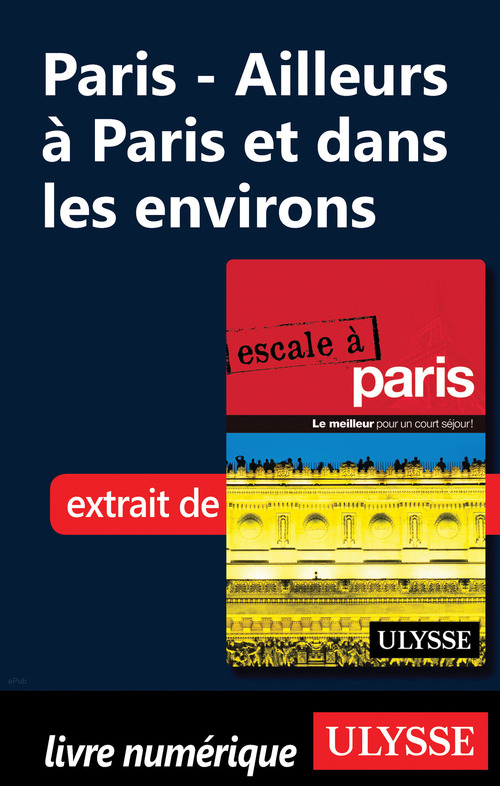 Couverture ebook de Paris - Ailleurs à Paris et dans les environs, de Yan Rioux