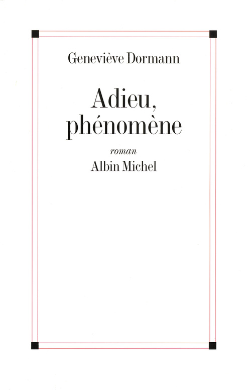 ebook cover of Adieu, phénomène, by Geneviève Dormann
