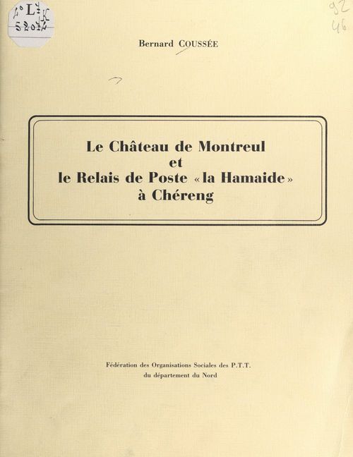 Couverture ebook de Le château de Montreul et le relais de poste la Hamaide à Chéreng, de Gerard-Jacques Lustremant, Bernard Coussee