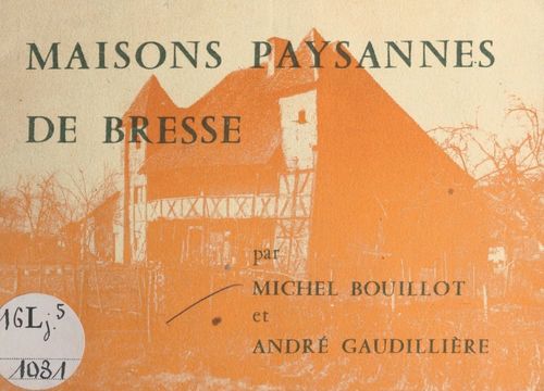 ebook cover of Maisons paysannes de Bresse, by Andre Gaudilliere, Michel Bouillot
