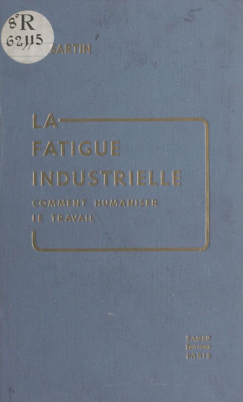 ebook cover of La fatigue industrielle, by Pierrette Sartin