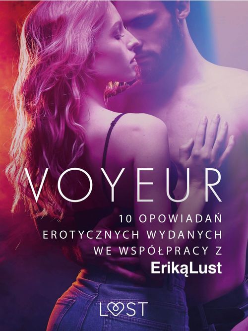 ebook cover of Voyeur - 10 opowiada´n erotycznych wydanych we wspólpracy z Erika Lust, by Praca Zbiorowa