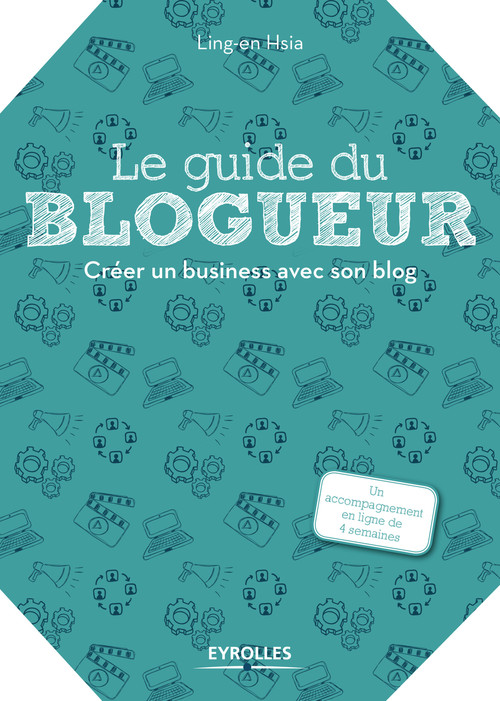 ebook cover of Le guide du blogueur, by Ling-en Hsia