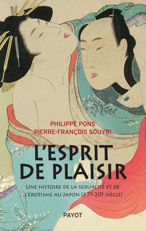 Couverture ebook de L'esprit de plaisir, de Philippe Pons, Pierre-François Souyri