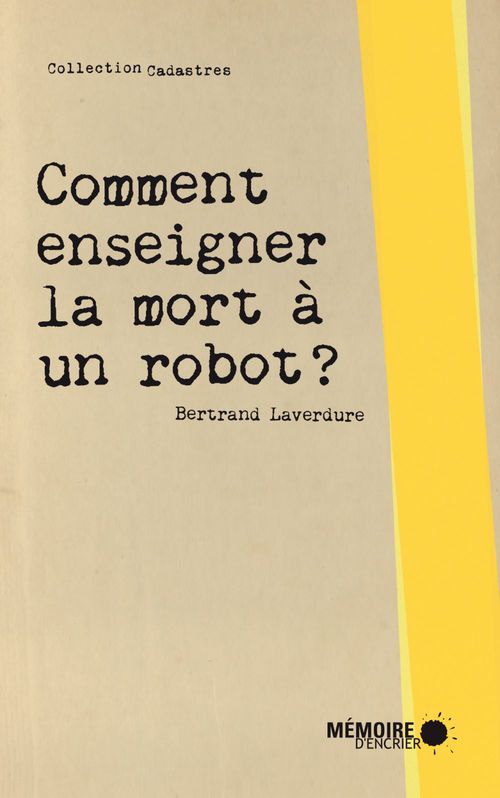 ebook cover of Comment enseigner la mort à un robot?, by Bertrand Laverdure