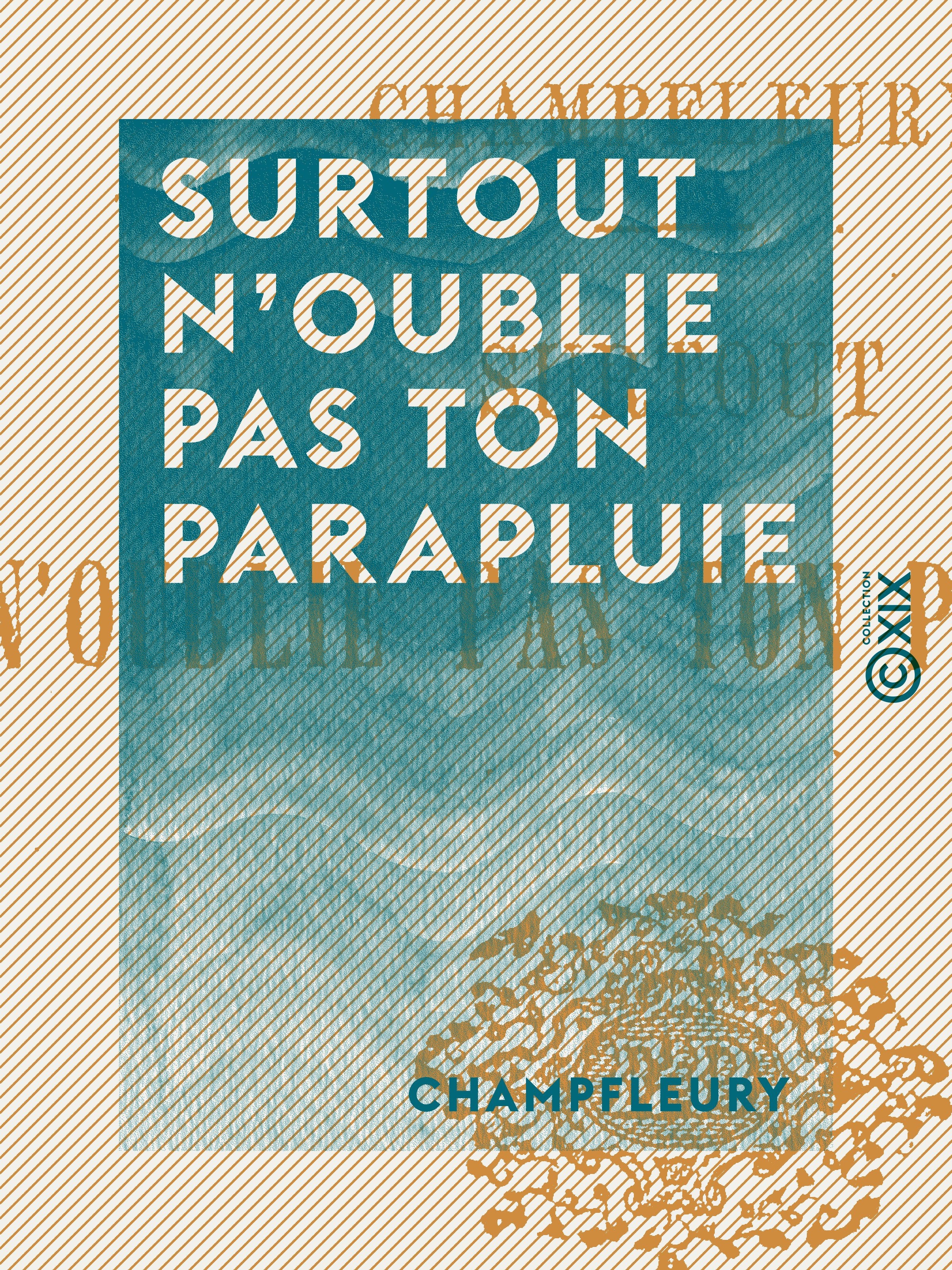 Couverture ebook de Surtout n'oublie pas ton parapluie, de Champfleury