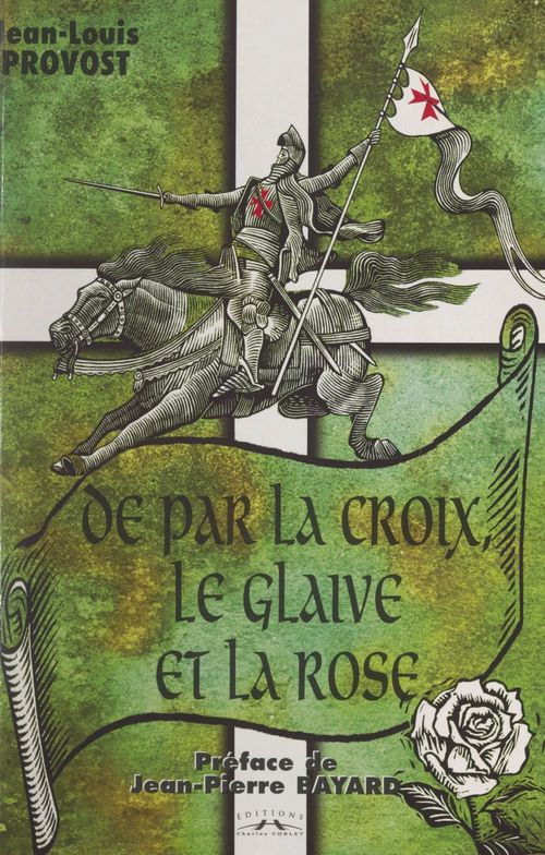 Couverture ebook de De par la Croix, le glaive et la rose..., de Jean-Louis Provost