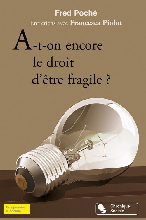 Couverture ebook de A-T-ON ENCORE LE DROIT D'ETRE FRAGILE, de Fred Poché