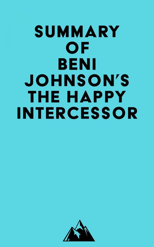 ebook cover of Summary of Beni Johnson's The Happy Intercessor, by Everest Media