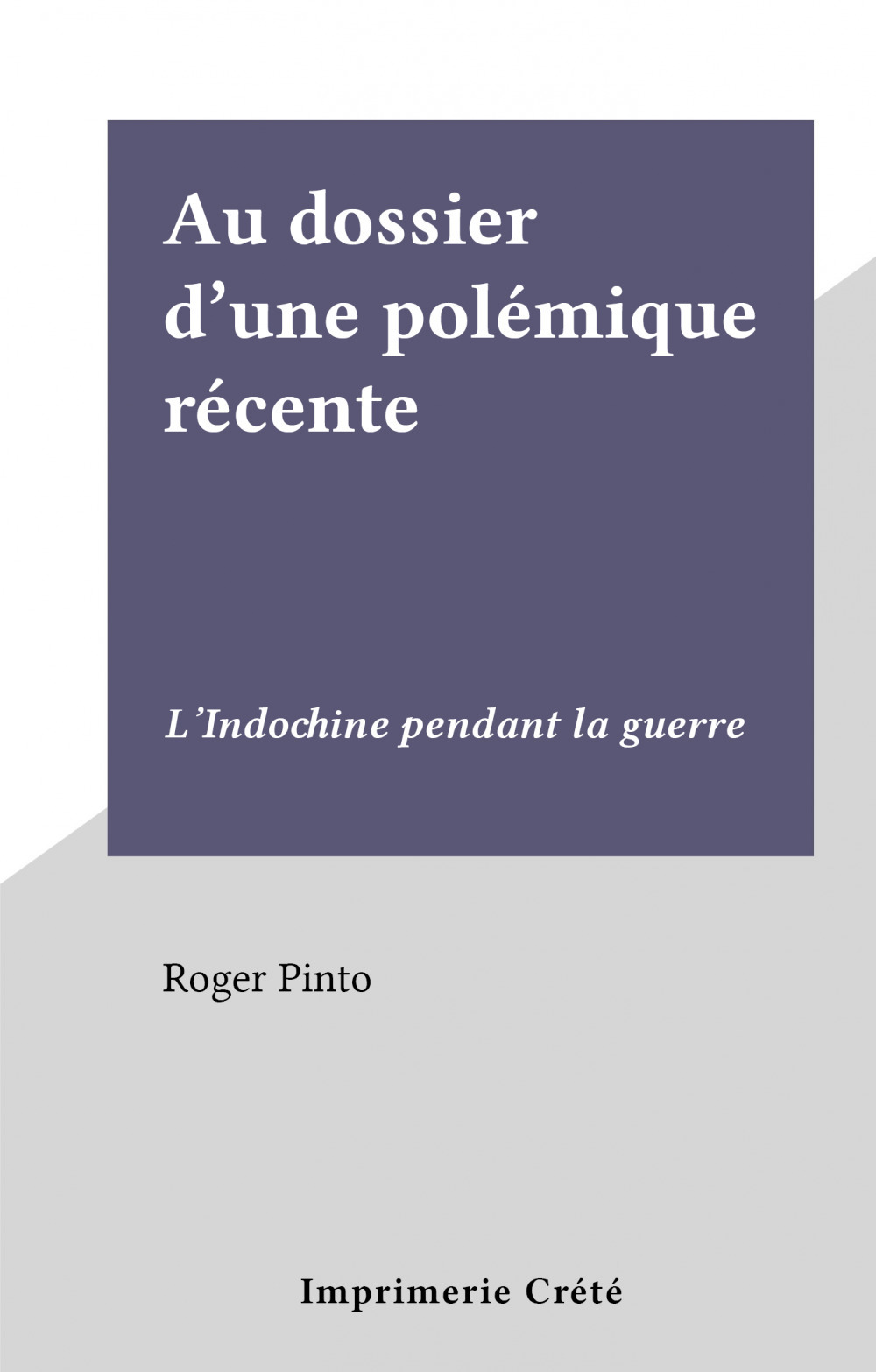 ebook cover of Au dossier d'une polémique récente, by Roger Pinto