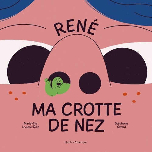 Couverture ebook de René ma crotte de nez, de Marie-Eve Leclerc-Dion