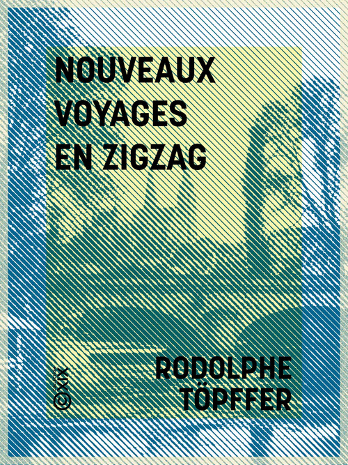 ebook cover of Nouveaux voyages en zigzag, by Charles-augustin Sainte-beuve, Rodolphe Topffer