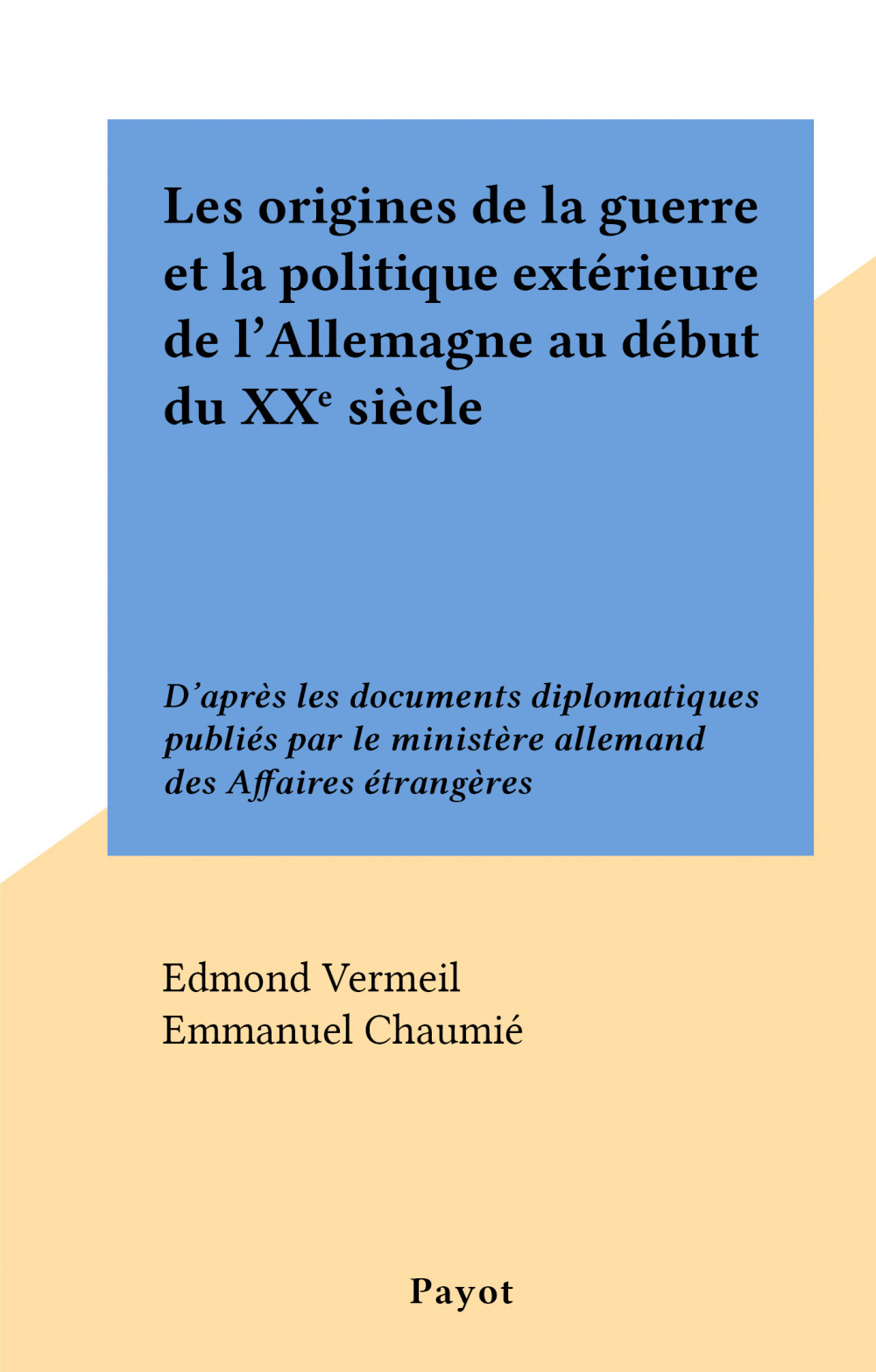 Couverture ebook de Les origines de la guerre et la politique extérieure de l'Allemagne au début du XXe siècle, de Edmond Vermeil