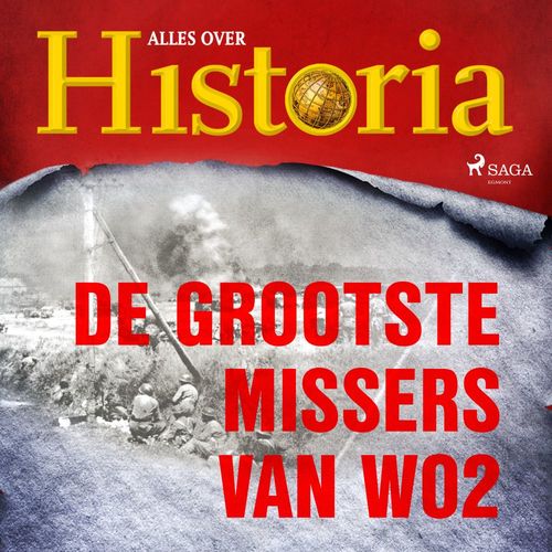 Couverture audiobook de De grootste missers van wo2, de Alles Over Historia