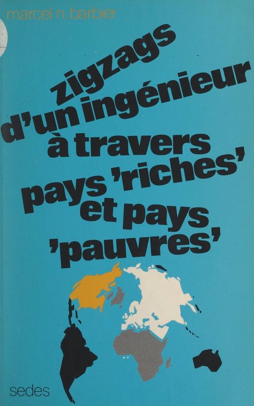 Couverture ebook de Zigzags d'un ingénieur à travers pays riches et pays pauvres, de Marcel N. Barbier