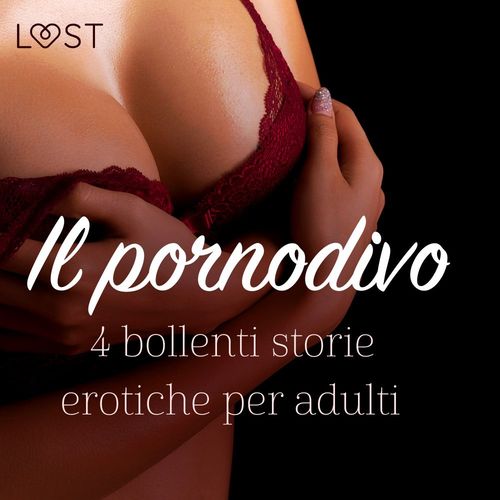 Couverture audiobook de Il pornodivo - 4 bollenti storie erotiche per adulti, de Terne Terkildsen, B. J. Hermansson, Fabien Dumaître, Alicia Luz