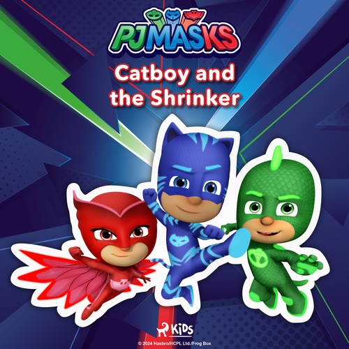 Couverture audiobook de PJ Masks - Catboy and the Shrinker, de Eone