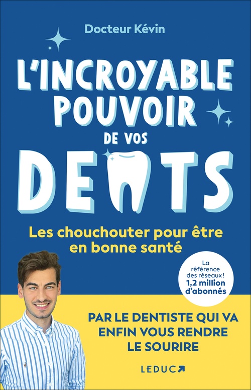 Couverture ebook de L'incroyable pouvoir de vos dents, de Docteur Kévin