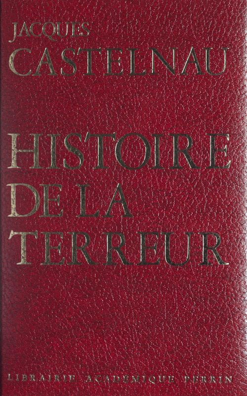 Couverture ebook de Histoire de la Terreur, de Jacques Castelnau