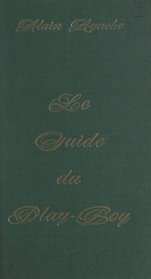 ebook cover of Le guide du play-boy, by Alain Ayache
