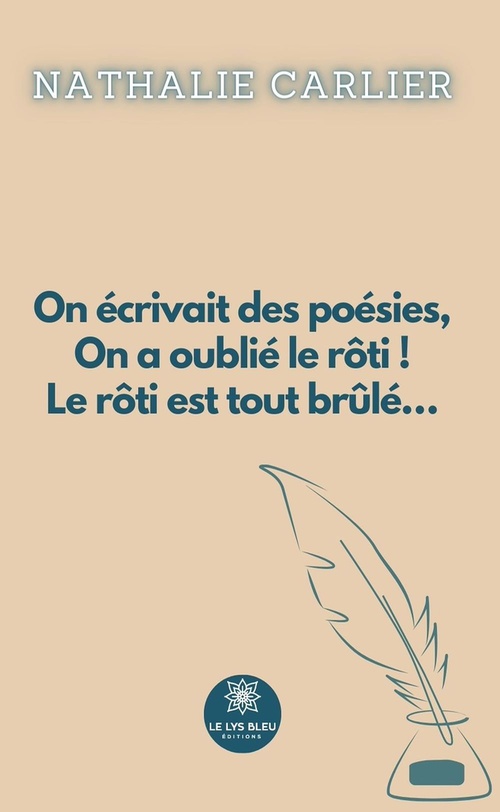 Couverture ebook de On écrivait des poésies, On a oublié le rôti ! Le rôti est tout brûlé..., de Nathalie Carlier