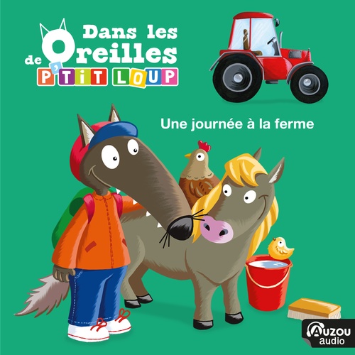 Couverture audiobook de Dans les oreilles de P'tit Loup - Une journée à la ferme, de Orianne Lallemand, Thomas LE PETIT CORPS