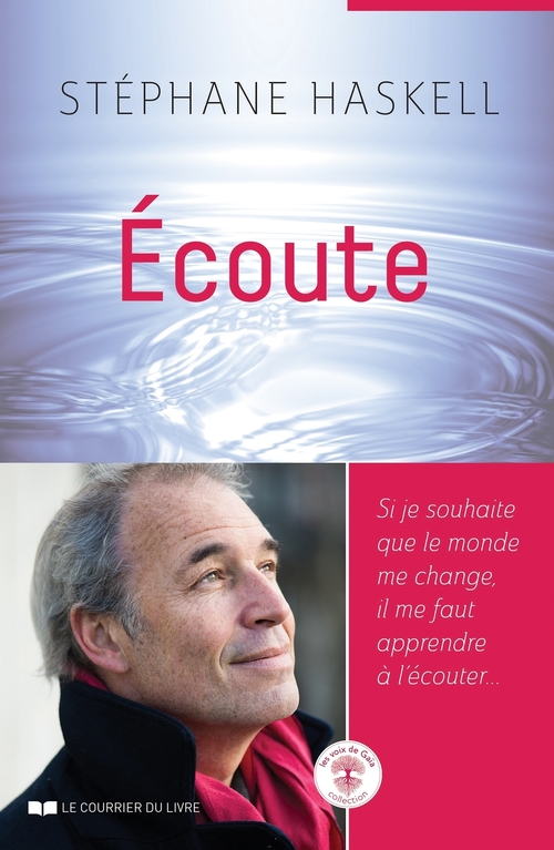 Couverture ebook de Écoute - Si je souhaite que le monde me change, il me faut apprendre à l'écouter..., de Stéphane Haskell