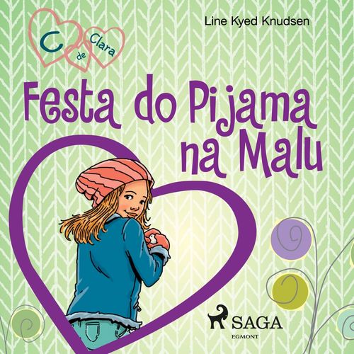 audiobook cover of C de Clara 4 - Festa do Pijama na Malu, by Line Kyed Knudsen