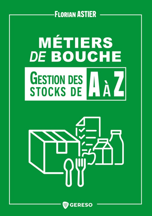Couverture ebook de Métiers de bouche : gestion des stocks a à z, de Florian ASTIER