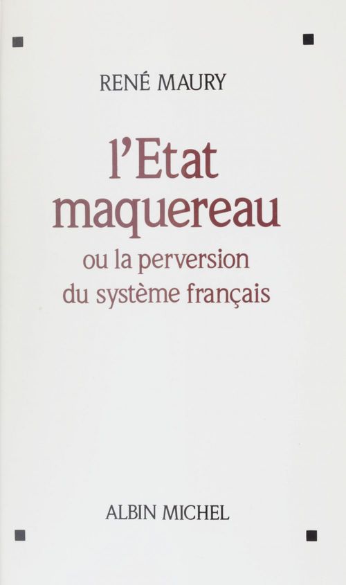Couverture ebook de L'État maquereau ou La perversion du système français, de René Maury