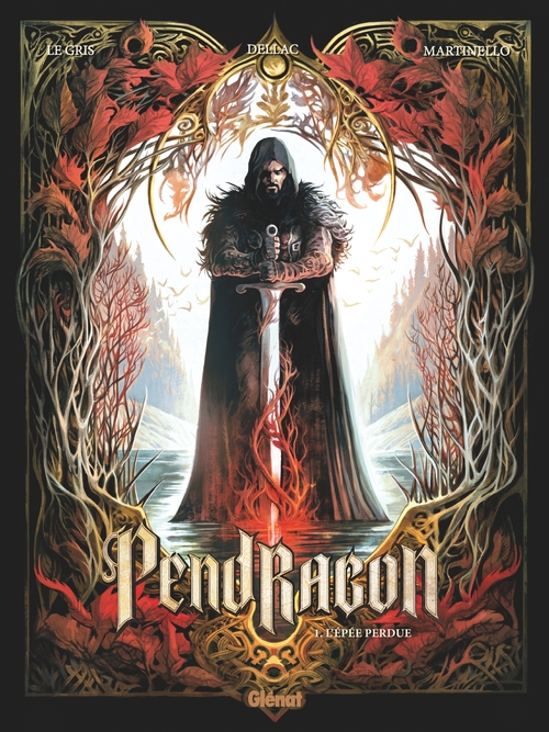 Couverture ebook de Pendragon - Tome 01, de Jérôme Le gris, Benoît Dellac, Paolo Martinello
