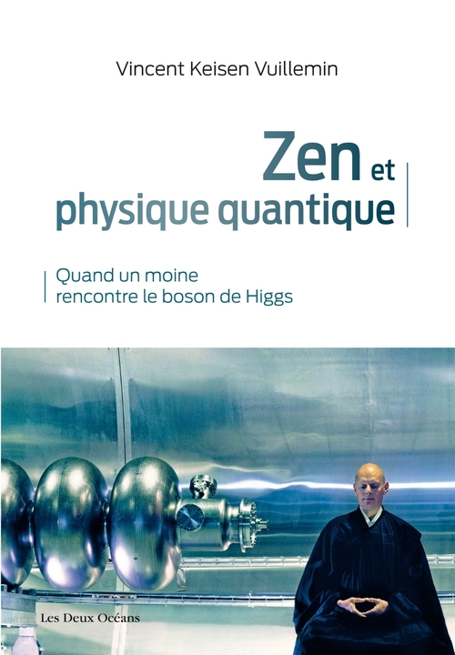 ebook cover of Zen et physique quantique - Quand un moine rencontre le boson de Higgs, by Vincent Keisen vuillemin