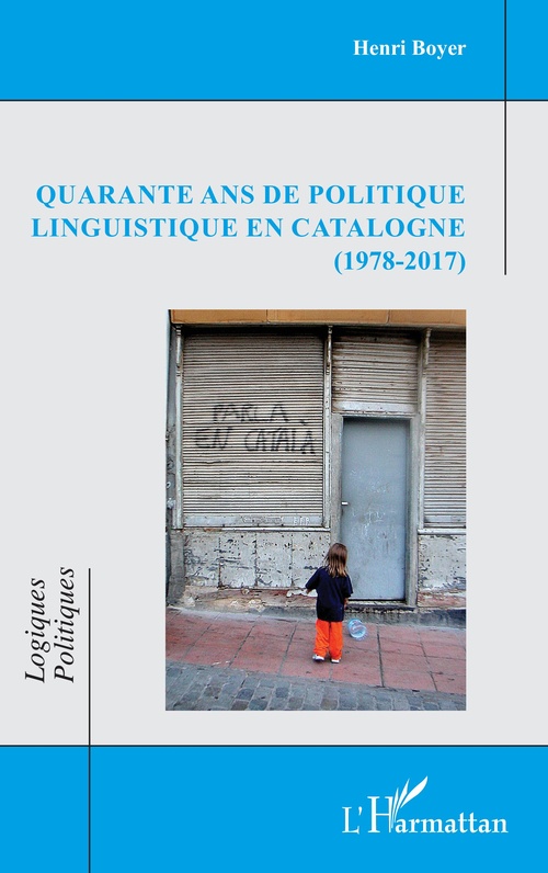 Couverture ebook de Quarante ans de politique linguistique en Catalogne (1978-2017), de Henri Boyer