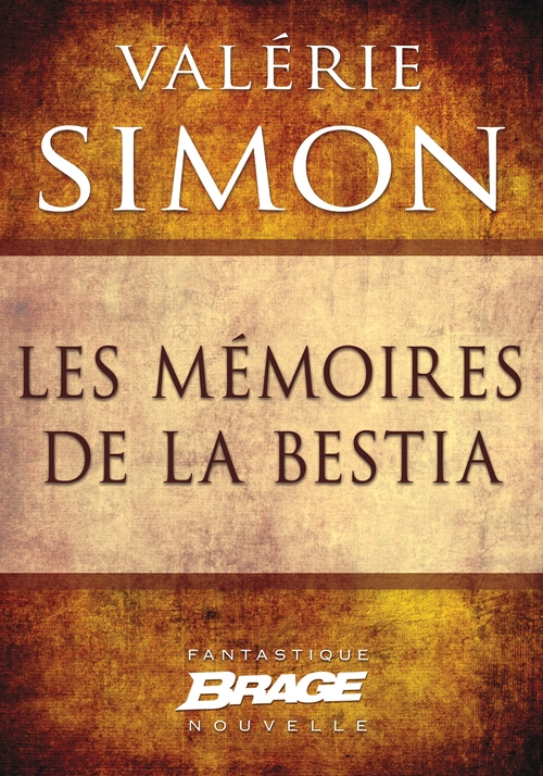 Couverture ebook de Les Mémoires de la Bestia, de Valérie Simon